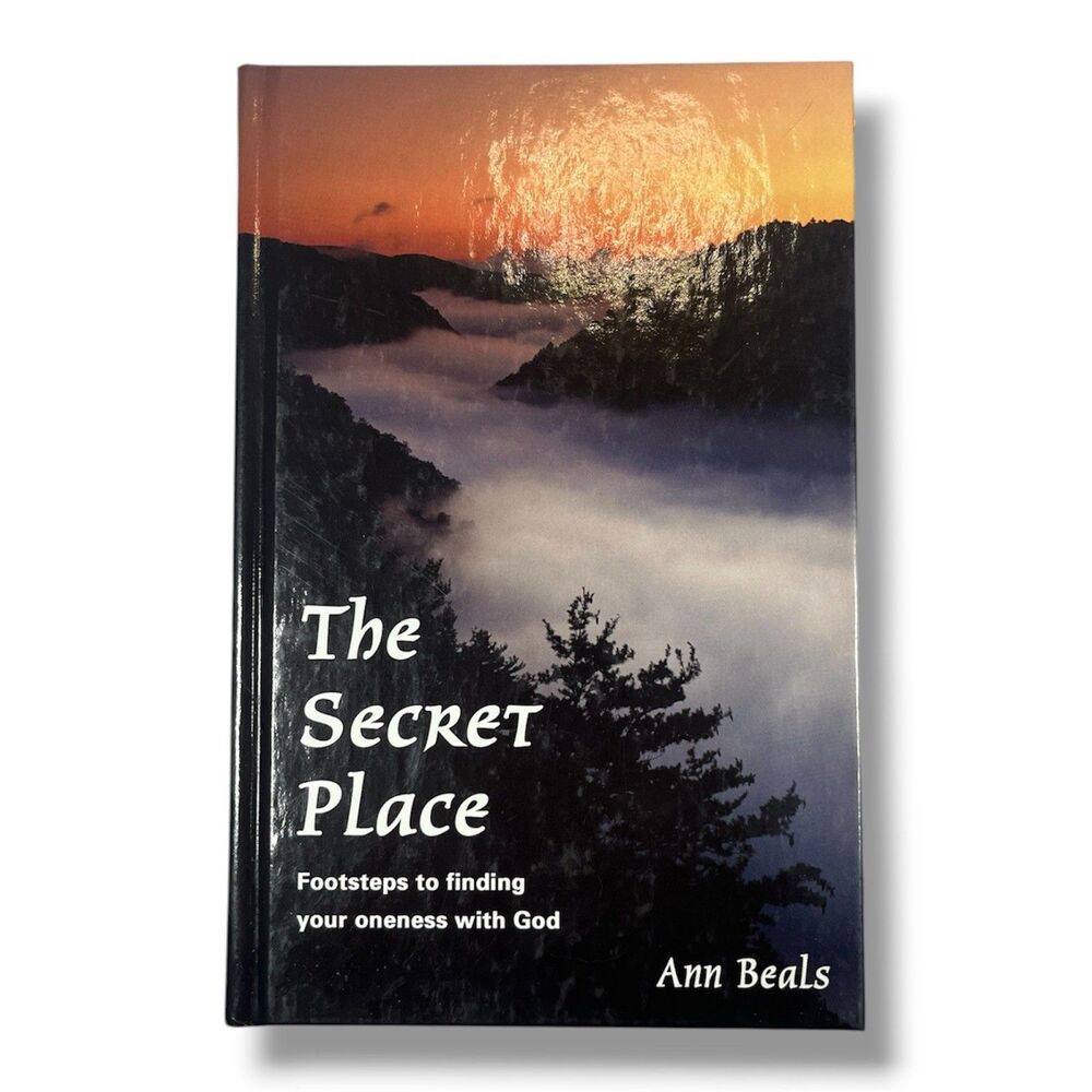The Secret Place: Footsteps to Finding Your Oneness with God by Ann Beals.